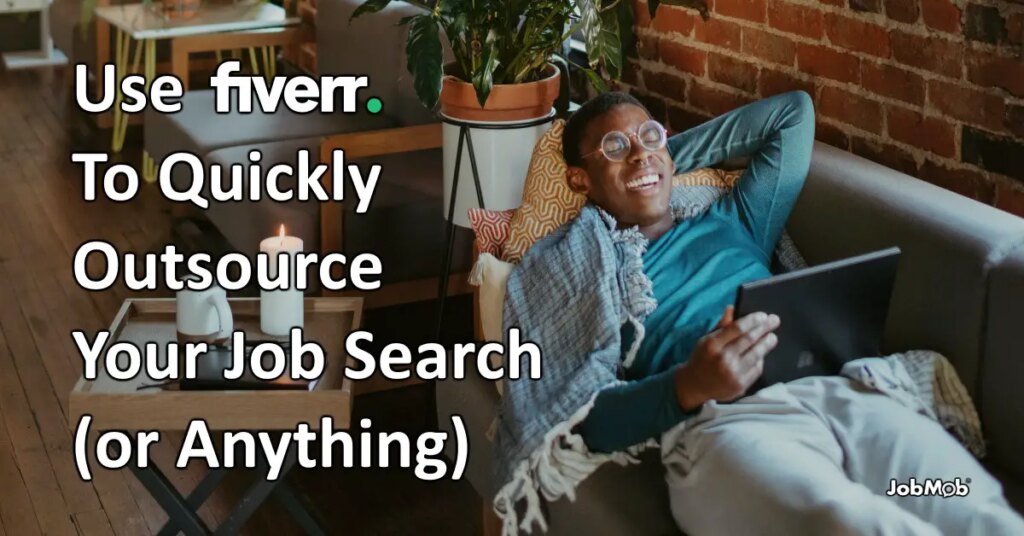 ⏳ Use Fiverr To Quickly Outsource Your Job Search (or Anything)