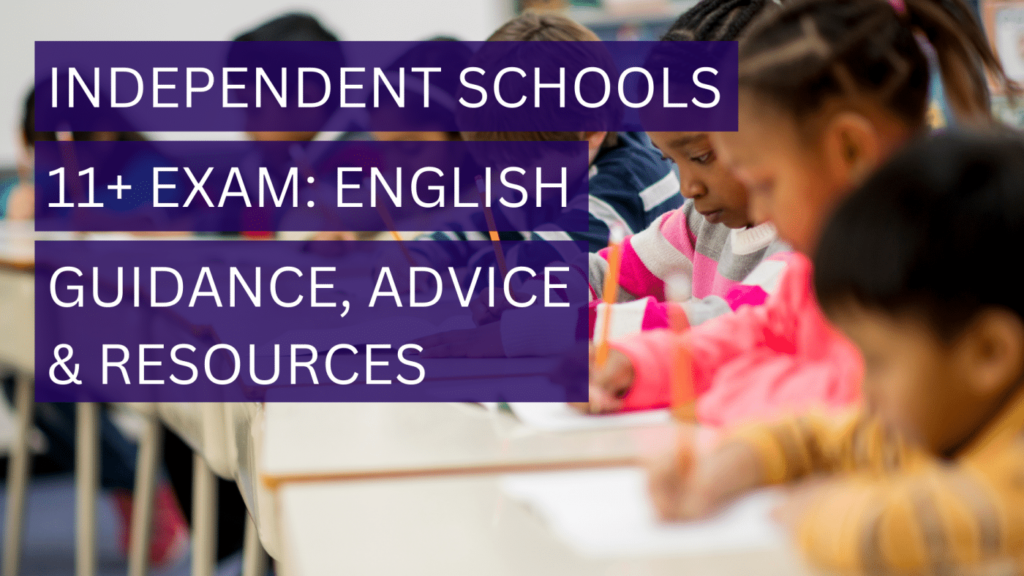 Independent Schools 11+ English | Guidance, Advice and Resources